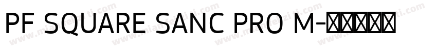 PF SQUARE SANC PRO M字体转换